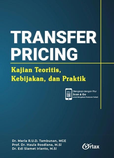 Transfer Pricing : Kajian Teoritis, Kebijakan dan Praktik